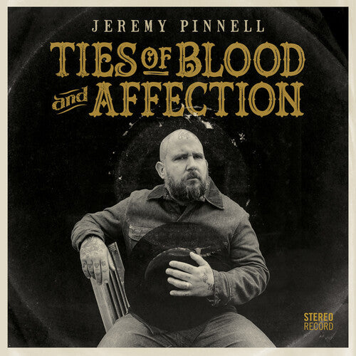 Jeremy Pinnell - Ties Of Blood And Affection Vinyl Record