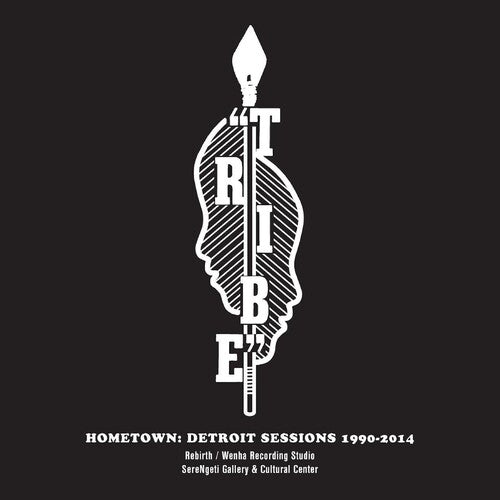 Tribe - Hometown: Detroit Sessions 1990 - 2014 - Music CD
