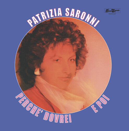 Patrizia Saronni - E Poi / Perche Dovrei Vinyl Record