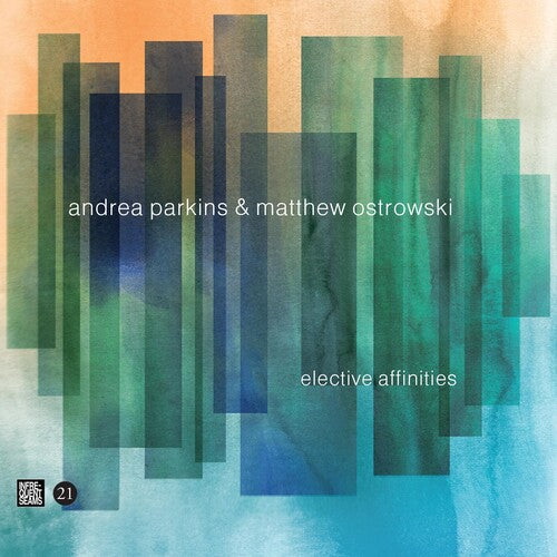 Parkins,andrea / Ostrowski,matthew - Elective Affinities - Music CD