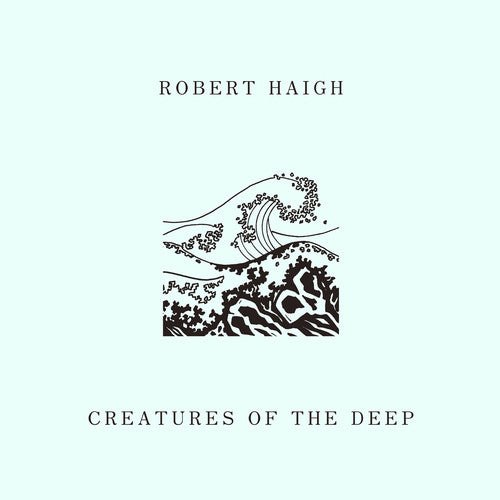 Haigh,robert - Creatures Of The Deep - Music CD