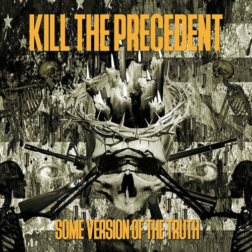 Kill The Precedent - Some Version Of The Truth - Music CD