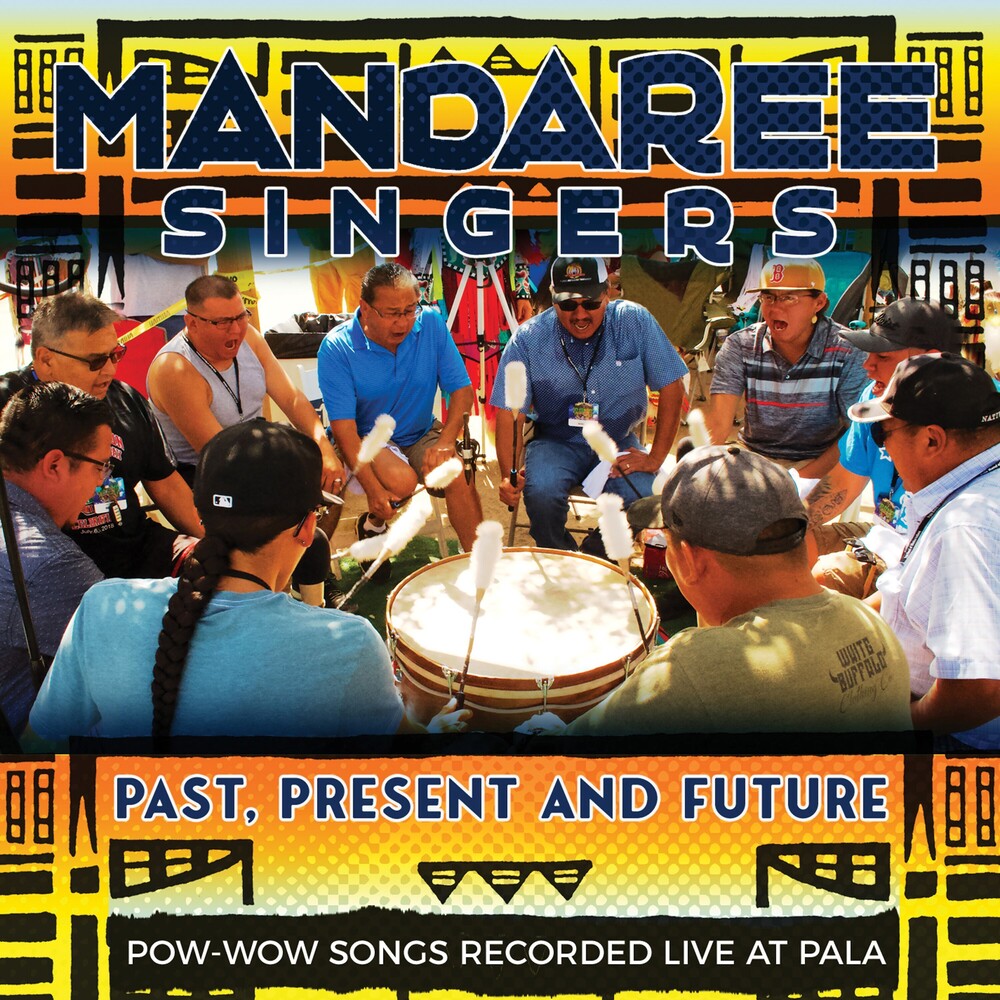 the album cover for Mandaree Singers - Past, Present, Future - Pow-Wow Songs Recorded Live