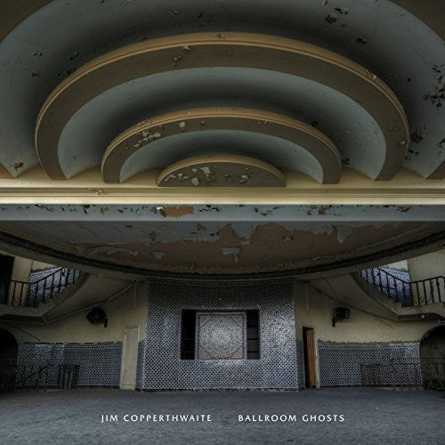 Copperthwaite,jim - Ballroom Ghosts - Music CD