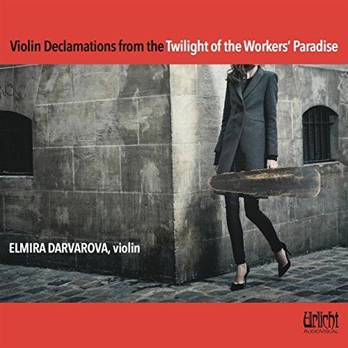 the album cover for Elmira Darvarova - Violin Declamations from the Twilight of the Workers' Paradise