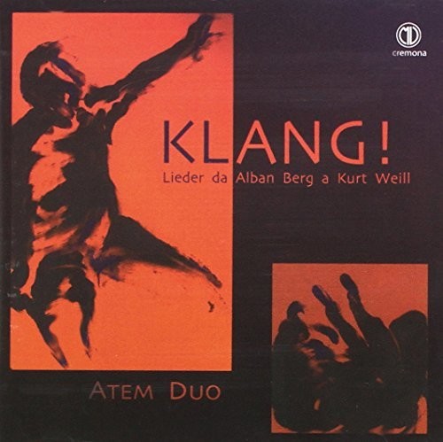 Berg / Atem Duo - Klang Lieder Da Alban Berg A Kurt Weill - Music CD