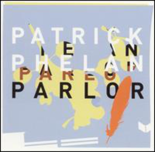 Phelan,patrick - Parlor - Music CD