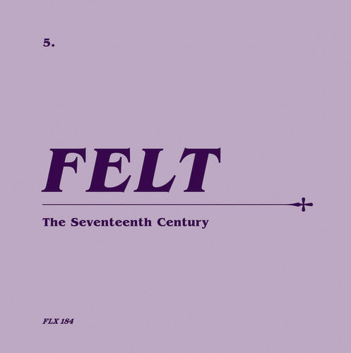 Felt - Seventeenth Century - Music CD