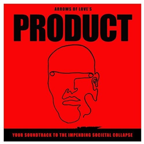 Arrows Of Love - Your Soundtrack To The Impending Societal Collapse [LP] Vinyl Record
