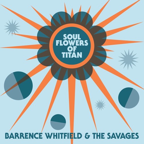 Barrence Whitfield & The Savages - Soul Flowers Of Titan [LP] Vinyl Record