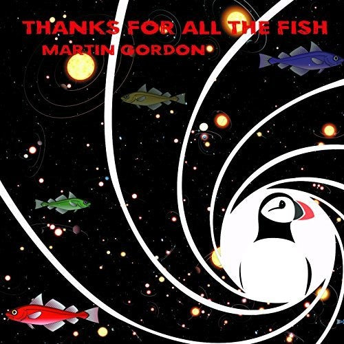 Gordon,martin - Thanks For All The Fish - Music CD