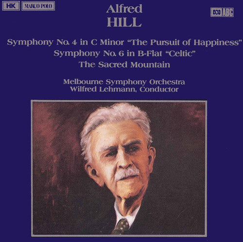 Hill / Lehmann / Melbourne Symphony - Symphonies 4 & 6 / Sacred Mountain - Music CD