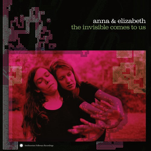 Anna & Elizabeth - The Invisible Comes To Us [LP] Vinyl Record