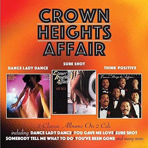 Crown Heights Affair - Dance Lady Dance / Sure Shot / Think Positive - Music CD