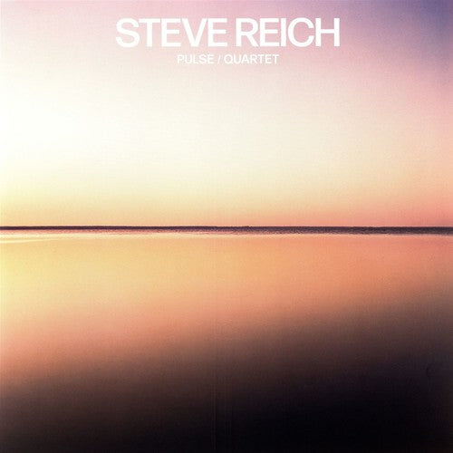 Steve Reich - Pulse / Quartet [LP] Vinyl Record