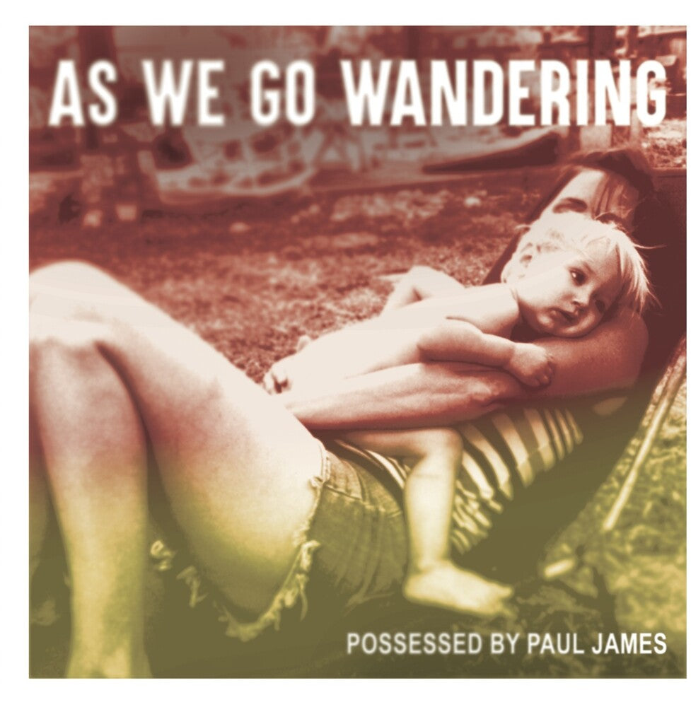 the album cover for Possessed By Paul James - As We Go Wandering [Digipak]