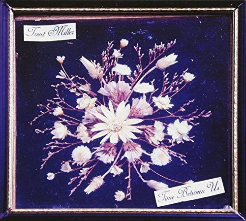Miller,trent - Time Between Us - Music CD