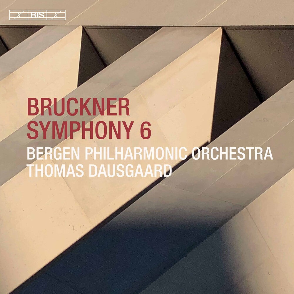 the album cover for Bruckner / Bergen Philharmonic Orch / Dausgaard - Symphony 6