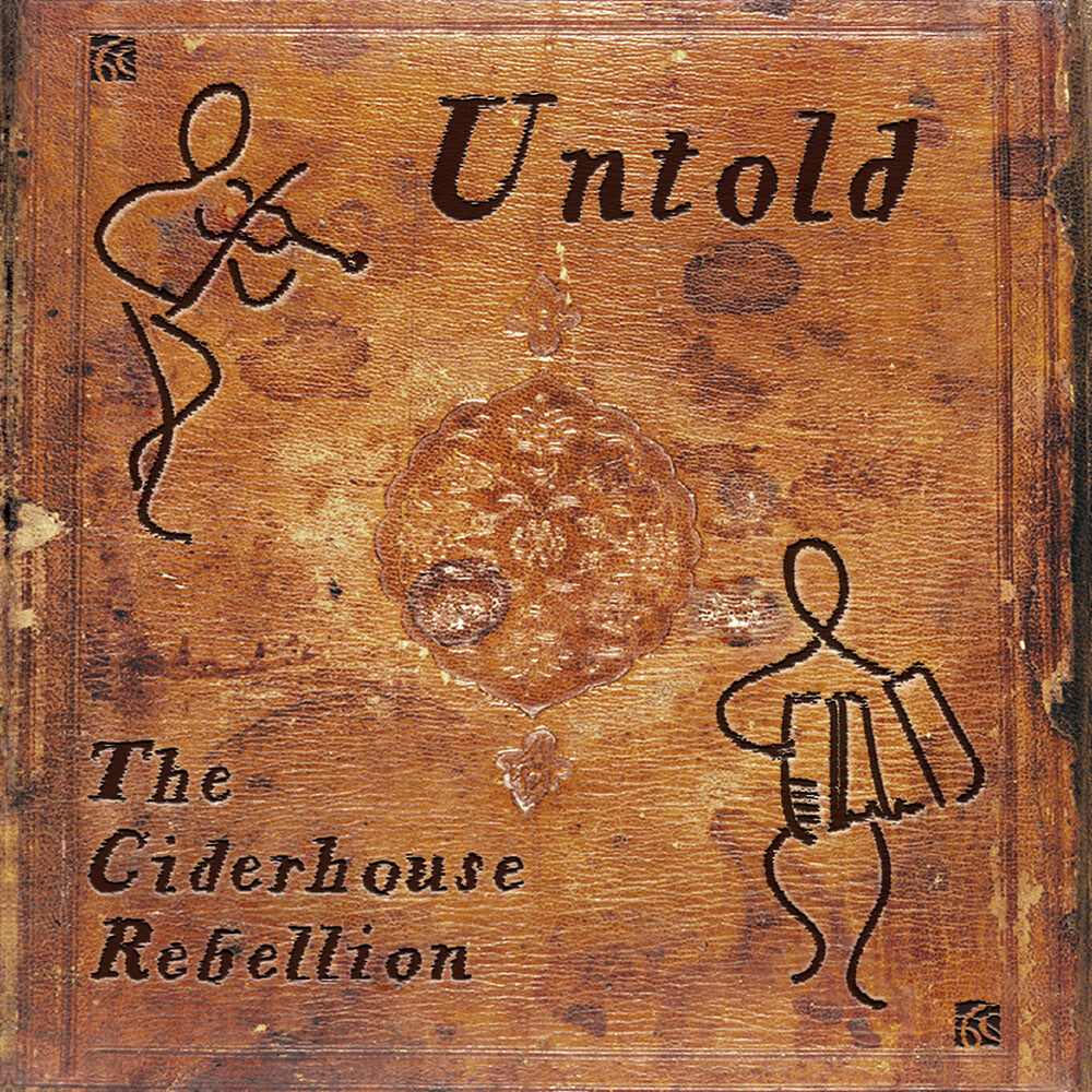 the album cover for Grainger / Grainger / Summerhayes - Untold - Ciderhouse Rebellion