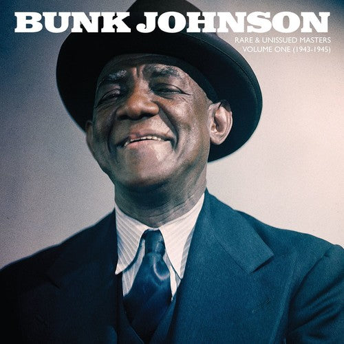 Bunk Johnson - Rare and Unissued Masters: Volume One (1943-1945) [LP] Vinyl Record