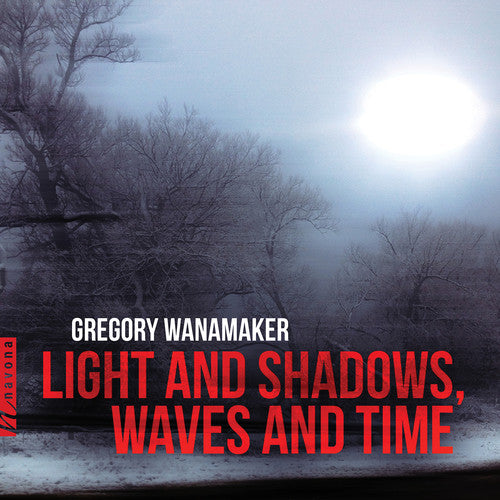 Wanamaker / Grev / Rollefson - Light & Shadows / Waves & Time - Music CD