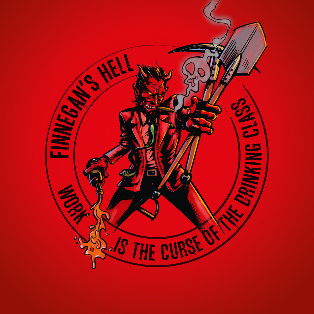 the album cover for Finnegans Hell - Work Is The Curse Of The Drinking Class [Digipak]