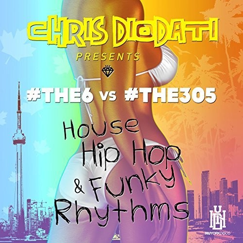 #the6 & #the305 - House Hip Hop & Funky Rhythms (chris Diodati Prese - Music CD