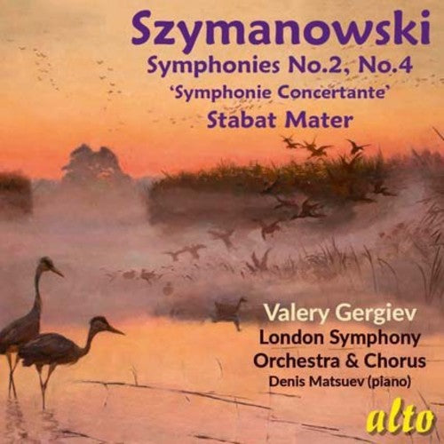 Gergiev,valery / Lso / Lso Chorus / Matsuev,denis - Szymanowski: Symphonies Nos. 2 & 4 / Stabat Mater - Music CD