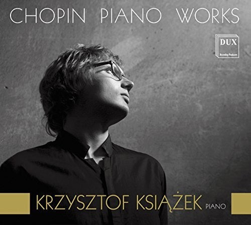 the album cover for Chopin / Ksiazek - Krzysztof Ksiazek Plays Chopin Piano Works