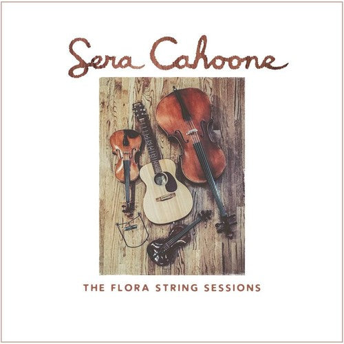 Cahoone,sera - Flora String Sessions - Music CD