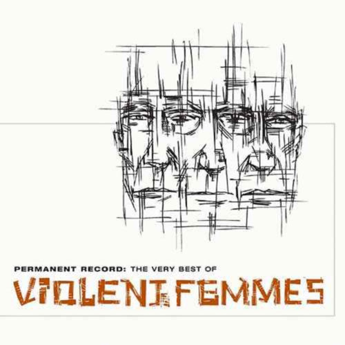 the album cover for Violent Femmes - Permanent Record: Very Best Of Violent Femmes