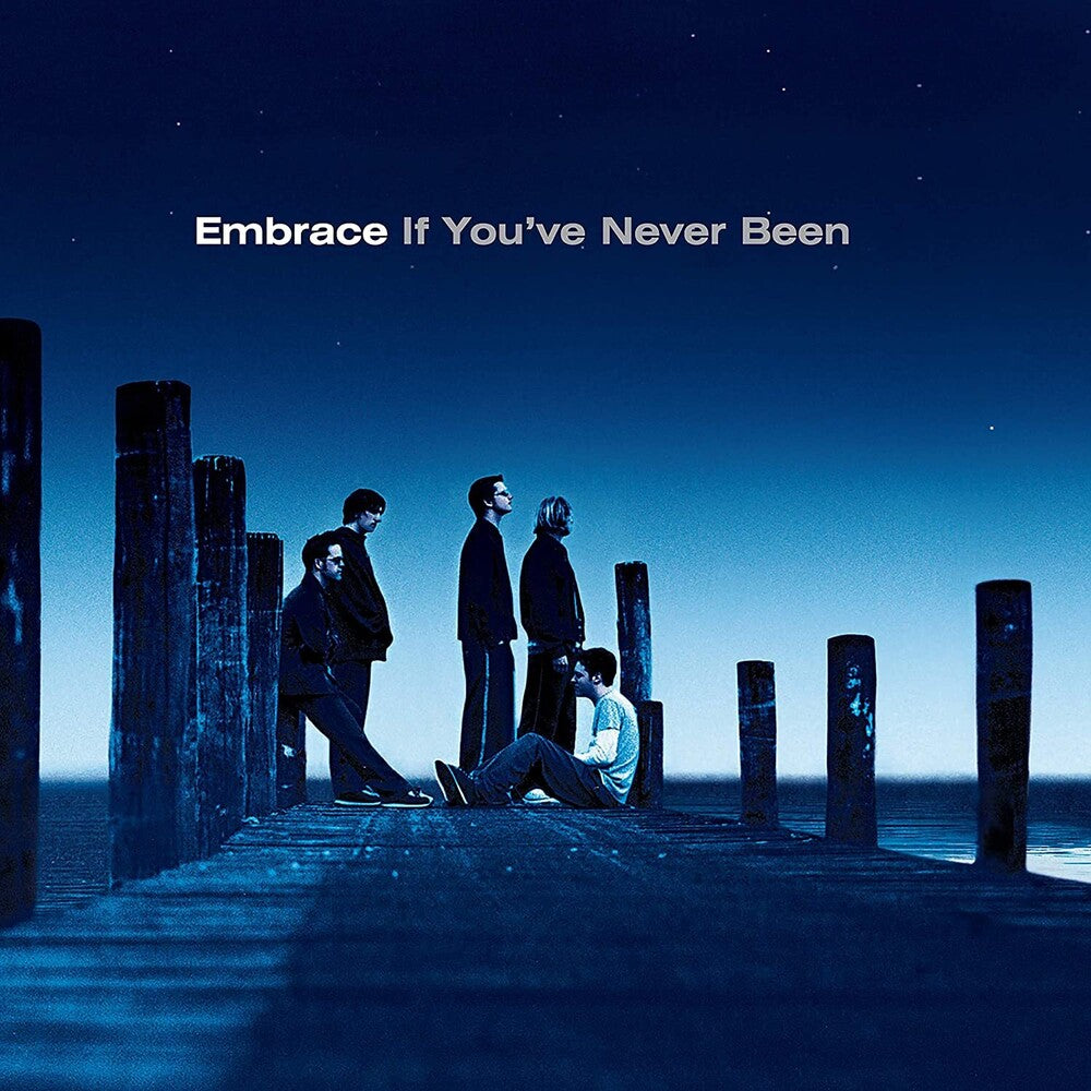 Embrace - If You’ve Never Been [LP] Vinyl Record