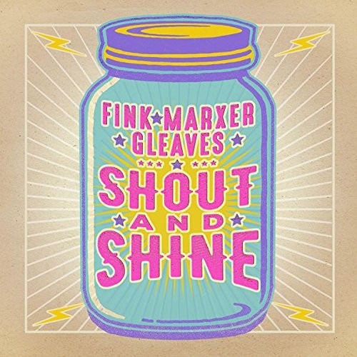 Fink,marxer / Gleaves - Shout & Shine - Music CD