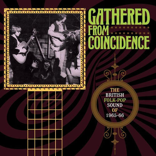 the album cover for Gathered From Coincidence British Folk-Pop Sound - Gathered From Coincidence: British Folk-Pop Sound Of 1965-1966 / Various