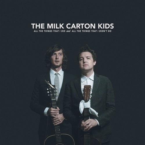 the album cover for The Milk Carton Kids - All The Things That I Did And All The Things That I Didn't Do