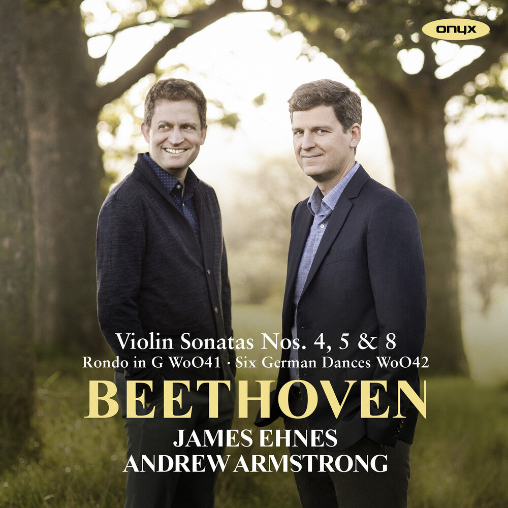 the album cover for James Ehnes / Armstrong,Andrew - Beethoven: Violin Sonatas Nos. 4, 5 & 8
