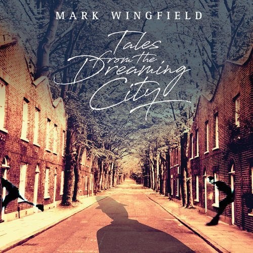the album cover for Mark Wingfield - Tales From The Dreaming City