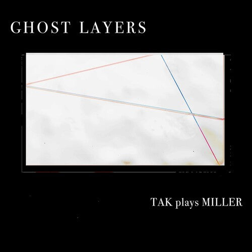 Miller / Tak Ensemble - Ghost Layers - Music CD