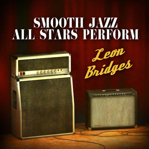 Smooth Jazz All Stars - Perform Leon Bridges - Music CD