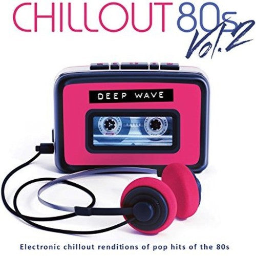 Deep Wave - Chill Out 80's Volume Two - Music CD