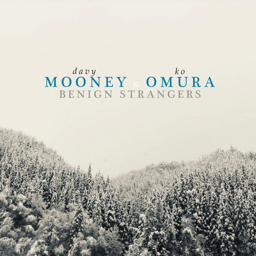 Davy Mooney & Ko Omura - Benign Strangers - Music CD