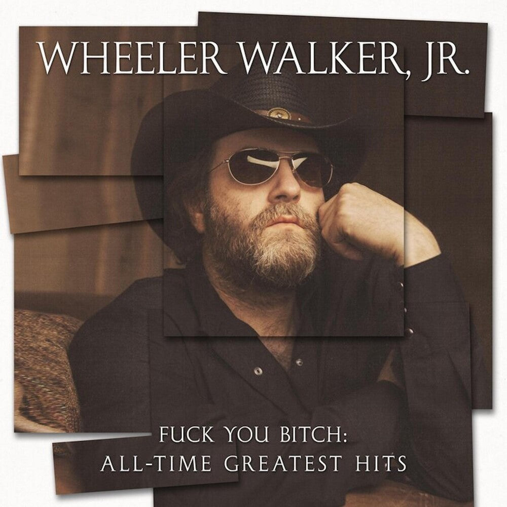 Wheeler Walker Jr. - F*** You Bitch: All-time Greatest Hits [LP] Vinyl Record