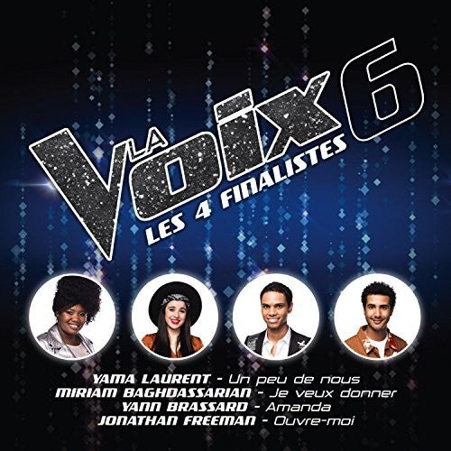 the album cover for La Voix 6 Les 4 Finalistes / Various - La Voix 6: Les 4 Finalistes / Various