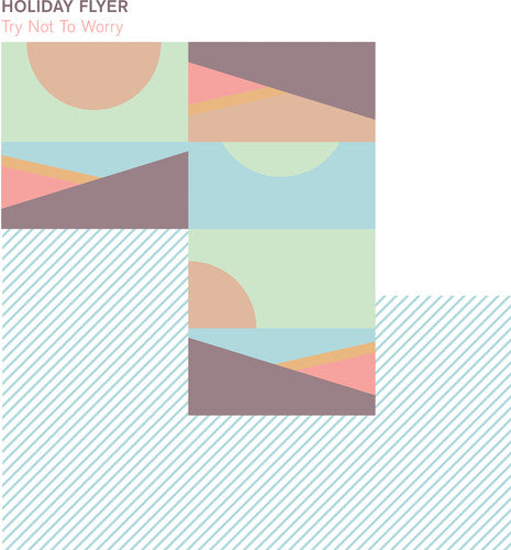 Holiday Flyer - Try Not To Worry - Vinyl Record