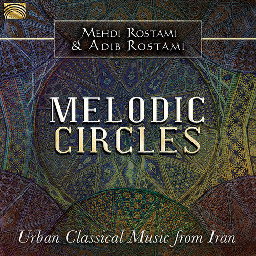 Rostami,mehdi / Rostami,adib - Melodic Circles - Music CD