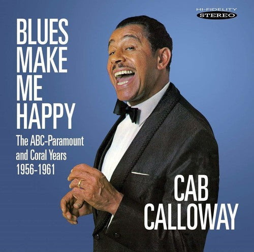 the album cover for Cab Calloway - Blues Make Me Happy: The Abc-paramount & Coral Years 1956-1961