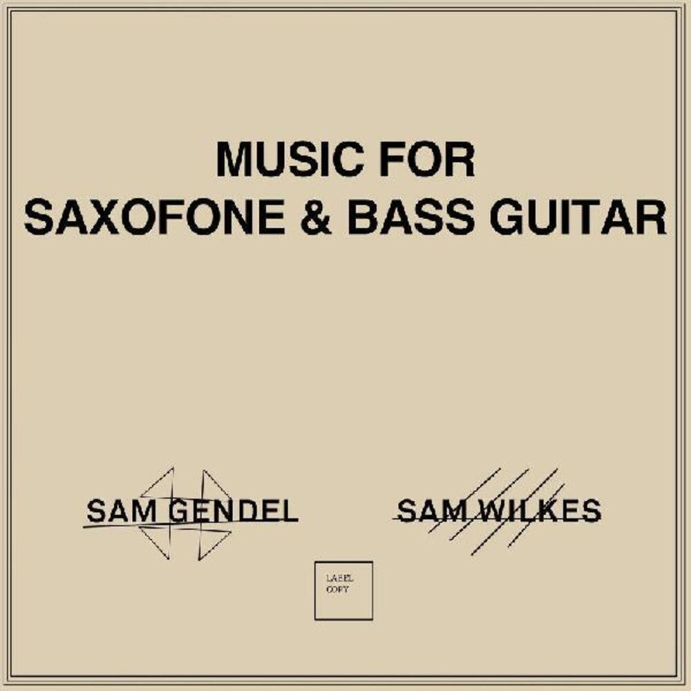 Sam Gendel / Wilkes,Sam - Music For Saxofone & Bass Guitar [LP] Vinyl Record