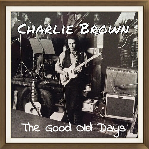 Brown,charlie - Good Old Days - Music CD
