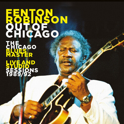 Robinson,fenton - Out Of Chicago: The Chicago Blues Master Live - Music CD