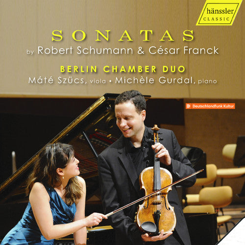 the album cover for Schumann / Berlin Chamber Duo / Gurdal - Sonatas By Robert Schumann & Cesar Franck
